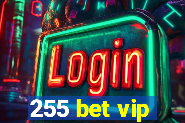 255 bet vip